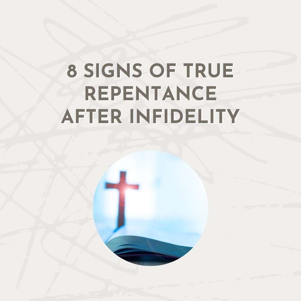 8 signs of true repentance after infidelity