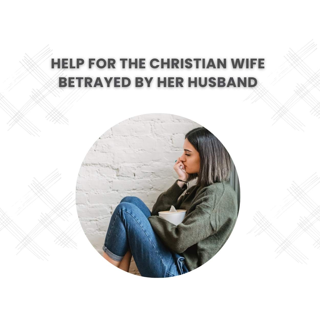 Help for the Christian Wife Betrayed By Her Husband featured image